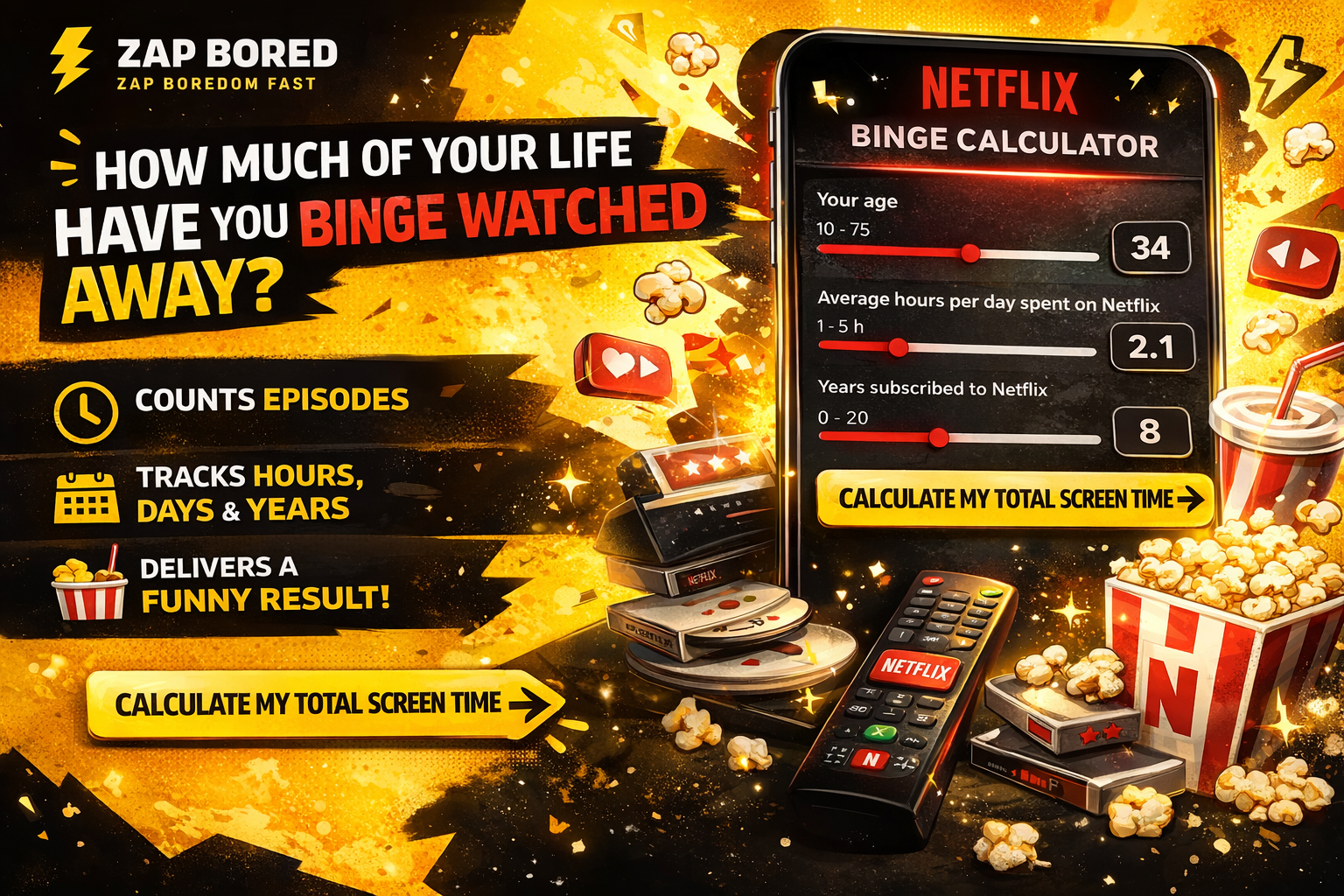 Netflix Binge Calculator showing how much of your life has been spent watching Netflix based on age, daily viewing hours, and years subscribed.